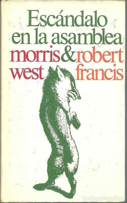 Libros: ESCANDALO EN LA ASAMBLEA - MORRIS WEST Y ROBERT FRANCIS - Foto 1