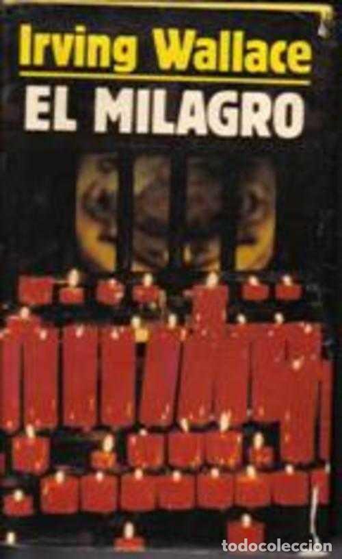 Libros: EL MILAGRO - IRVING WALLACE - Foto 1