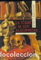Libros: LA TORRE DE LOS ALQUIMISTAS - PETER G. BARTSCHAT - Foto 1