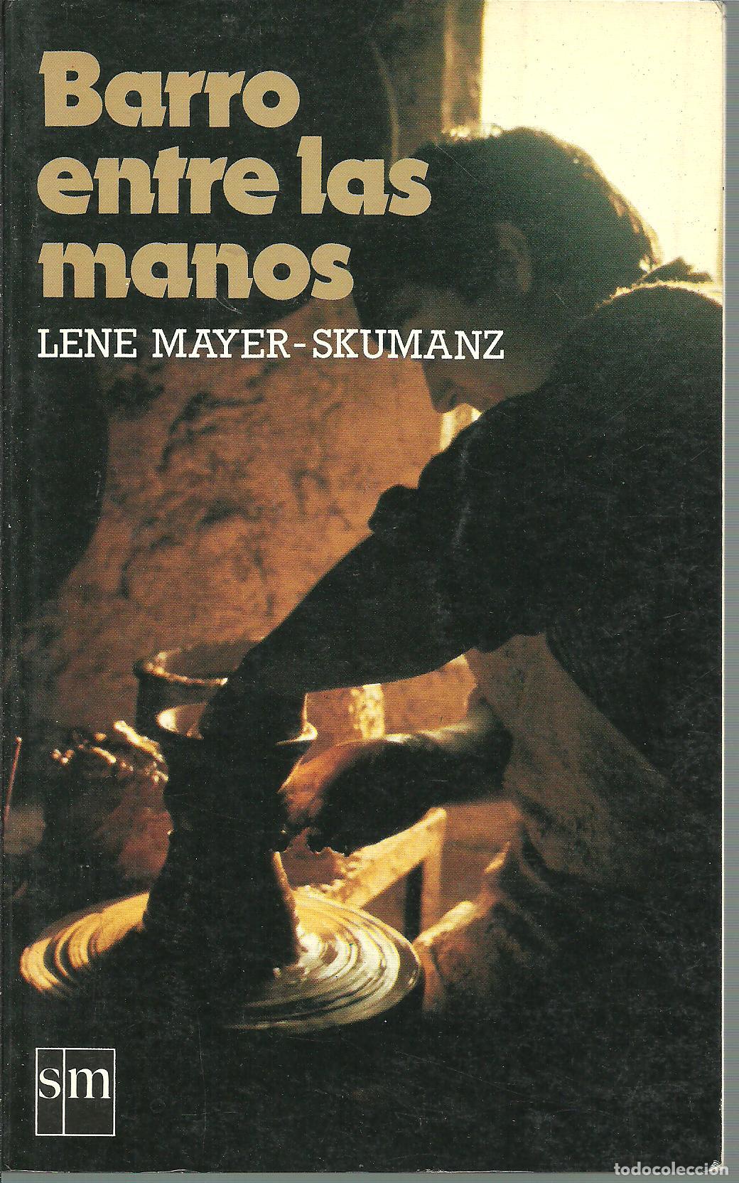 Libros: BARRO ENTRE LAS MANOS - LENE MAYER-SKUMANZ - Foto 1
