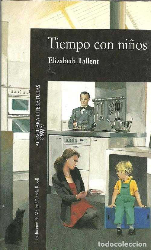 Libros: TIEMPO CON NI&Ntilde;OS - ELIZABETH TALLENT - Foto 1