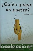 Libros: &iquest;QUIEN QUIERE MI PUESTO? - HENRY BAY - Foto 1