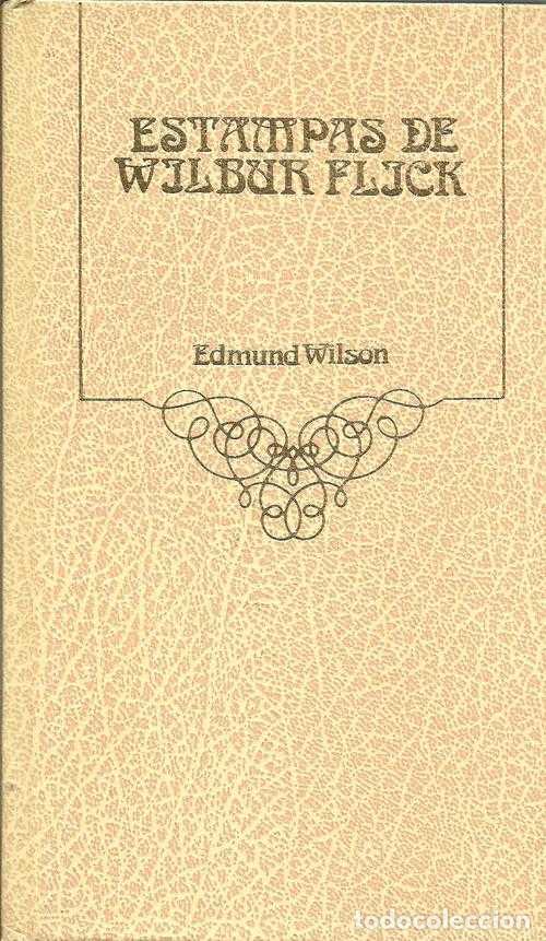 Libros: ESTAMPAS DE WILBUR FLICK - EDMUND WILSON - Foto 1
