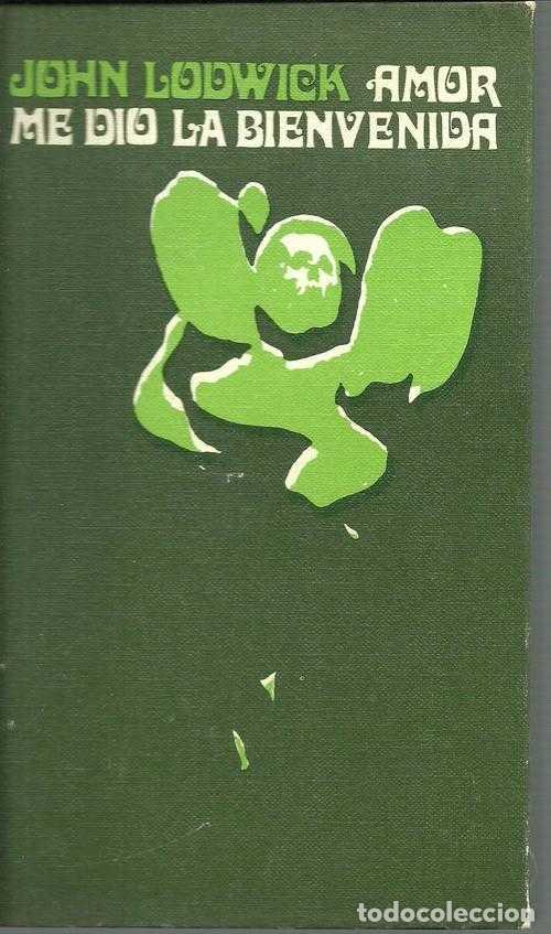 Libros: AMOR ME DIO LA BIENVENIDA - JOHN LODWICK - Foto 1