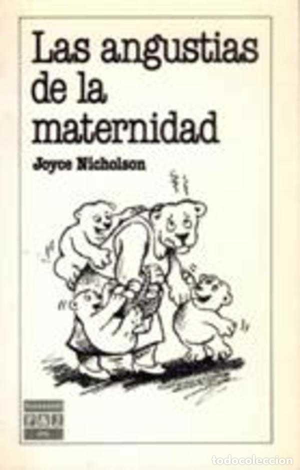 Libros: LAS ANGUSTIAS DE LA MATERNIDAD - JOYCE NICHOLSON - Foto 1