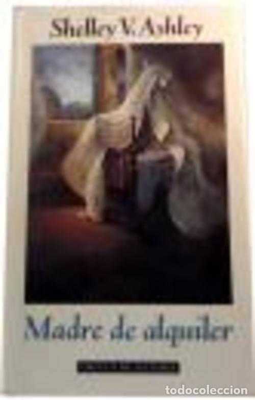Libros: MADRE DE ALQUILER - SHELLEY V. ASHLEY - Foto 1
