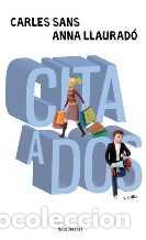 Libros: CITA A DOS - CARLES SANS Y ANNA LLAURADO - Foto 1