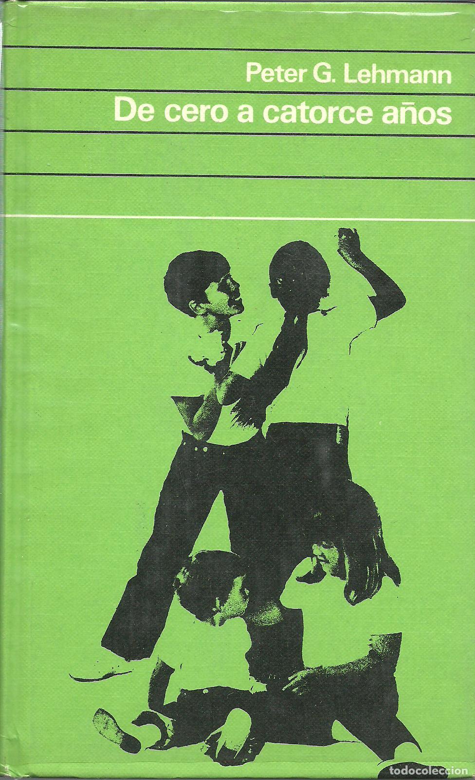 Libros: DE CERO A CATORCE A&Ntilde;OS - PETER G LEHMANN - Foto 1