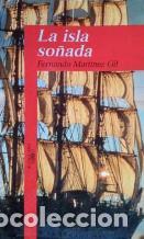 Libros: LA ISLA SO&Ntilde;ADA - FERNANDO MARTINEZ GIL - Foto 1
