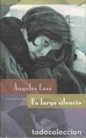 Libros: UN LARGO SILENCIO - ANGELES CASO - Foto 1