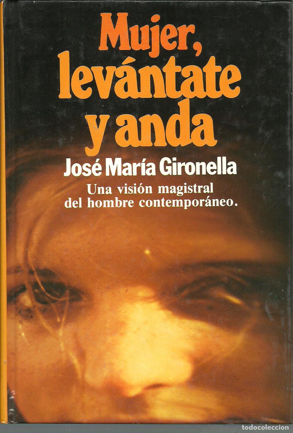 Libros: MUJER LEVANTATE Y ANDA - JOSE MARIA GIRONELLA - Foto 1