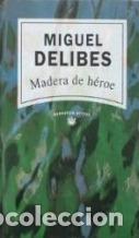 Libros: MADERA DE HEROE - MIGUEL DELIBES - Foto 1