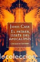 Libros: EL PRIMER JINETE DEL APOCALIPSIS - JOHN CASE - Foto 1