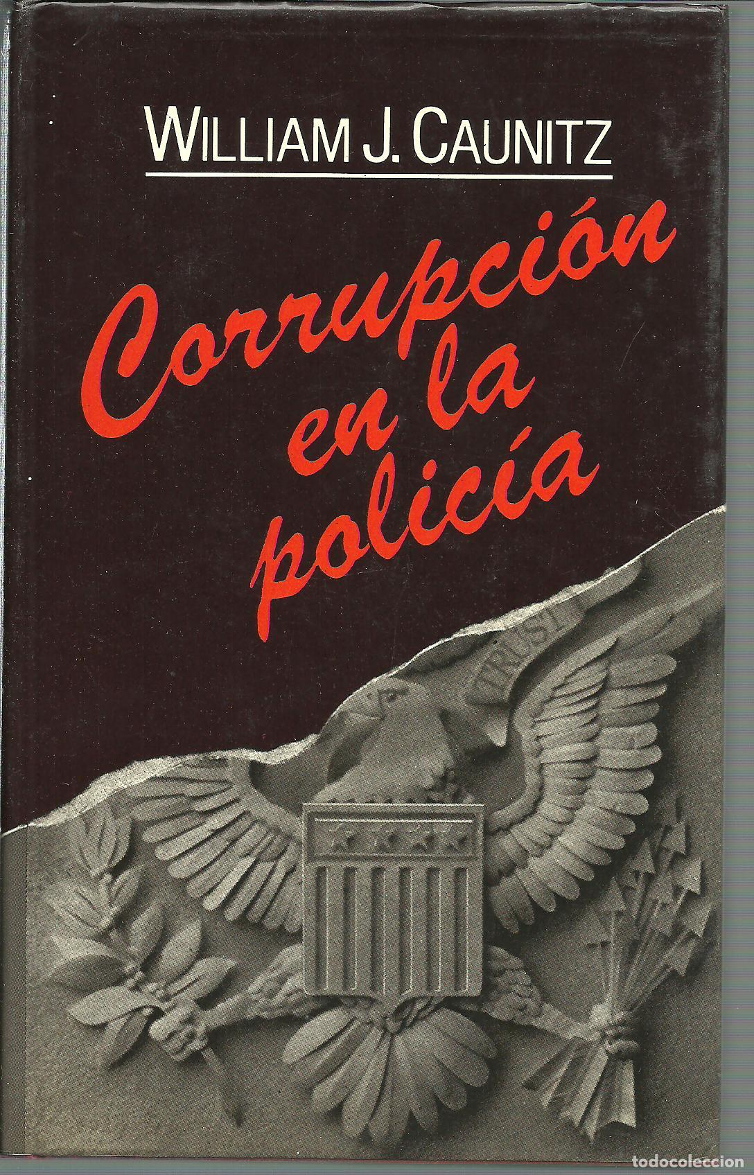 Libros: CORRUPCION EN LA POLICIA - WILLIAM J. CAUNITZ - Foto 1