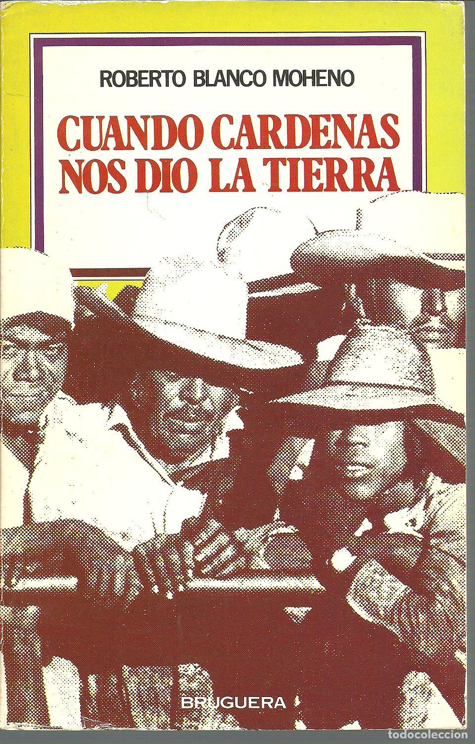Libros: CUANDO CARDENAS NOS DIO LA TIERRA - ROBERTO BLANCO MOHENO - Foto 1