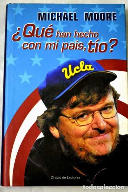 Libros: &iquest;QUE HAN HECHO CON MI PAIS, TIO? - MICHAEL MOORE - Foto 1