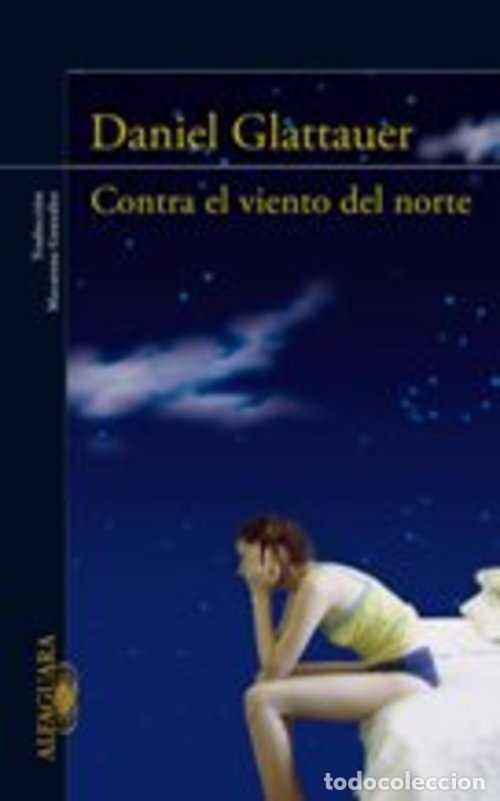 Libros: CONTRA EL VIENTO DEL NORTE - DANIEL GLATTAUER - Foto 1