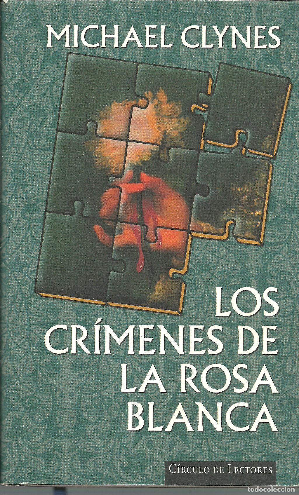 Libros: LOS CRIMENES DE LA ROSA BLANCA - MICHAEL CLYNES - Foto 1