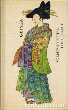 Libros: GEISHA - STEPHEN Y ETHEL LONGSTREET - Foto 1