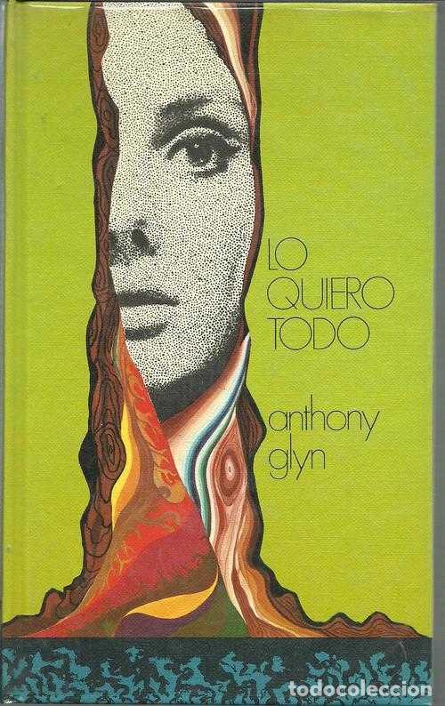 Libros: LO QUIERO TODO - ANTHONY GLYN - Foto 1