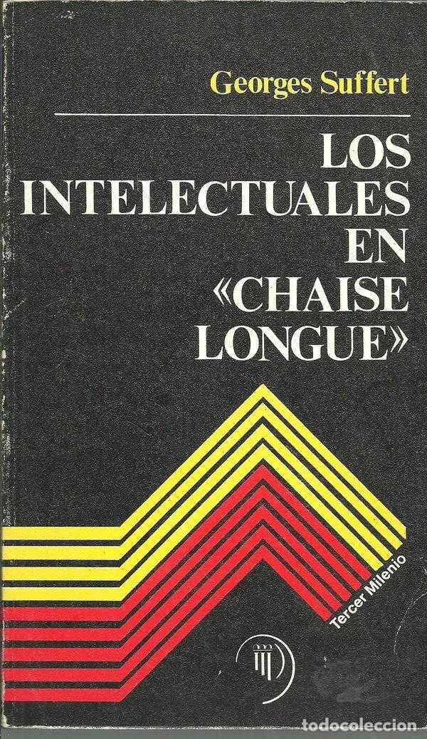 Libros: LOS INTELECTUALES EN CHAISE LONGUE - GEORGES SUFFERT - Foto 1