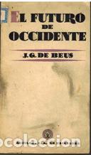 Libros: EL FUTURO DE OCCIDENTE - J. G. DE BEUS - Foto 1