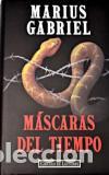 Libros: MASCARAS DEL TIEMPO - MARIUS GABRIEL - Foto 1