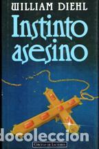 Libros: INSTINTO ASESINO - WILLIAM DIEHL - Foto 1