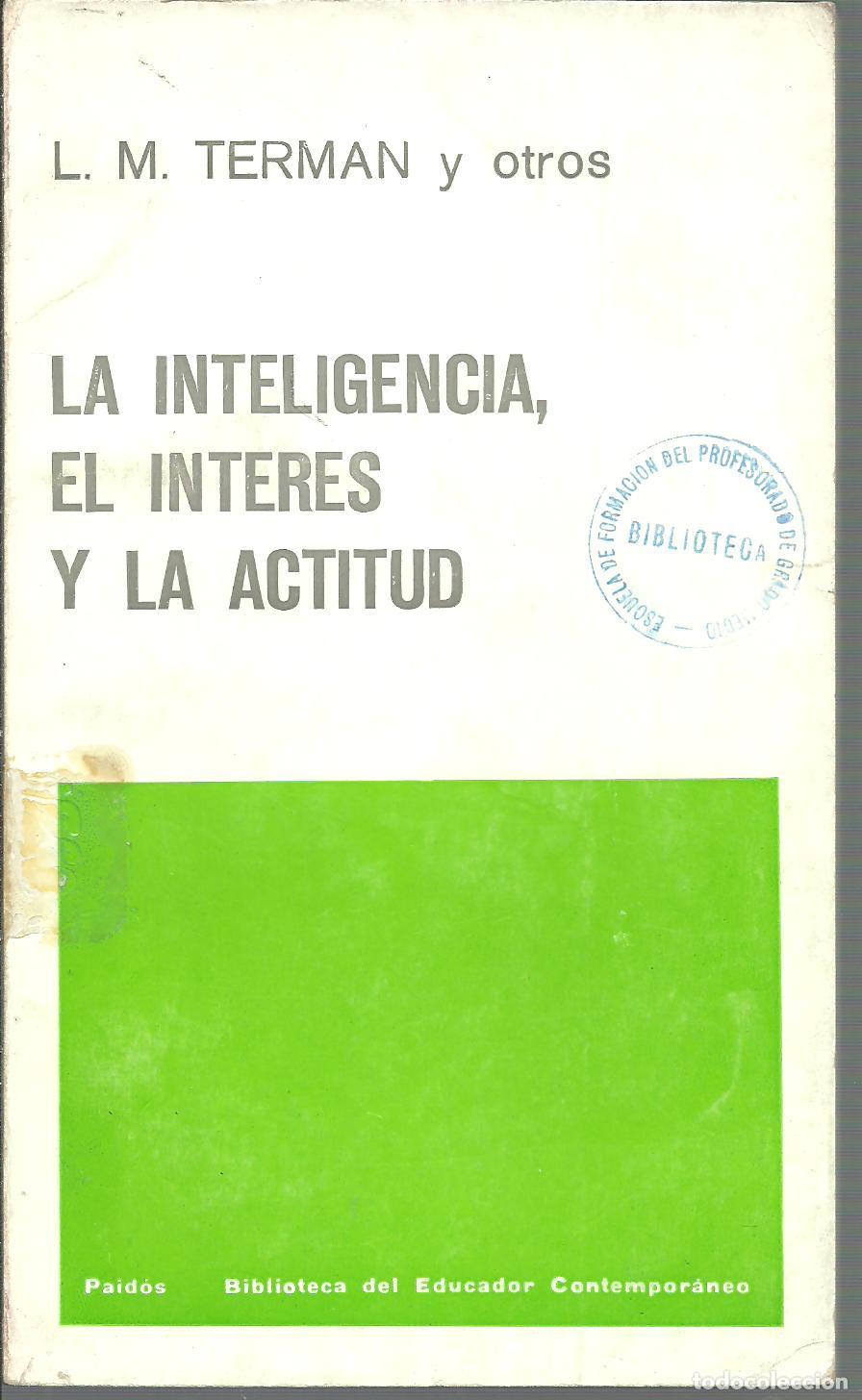 Libros: LA INTELIGENCIA, EL INTERES Y LA ACTITUD - L.M.TERMAN Y OTROS - Foto 1
