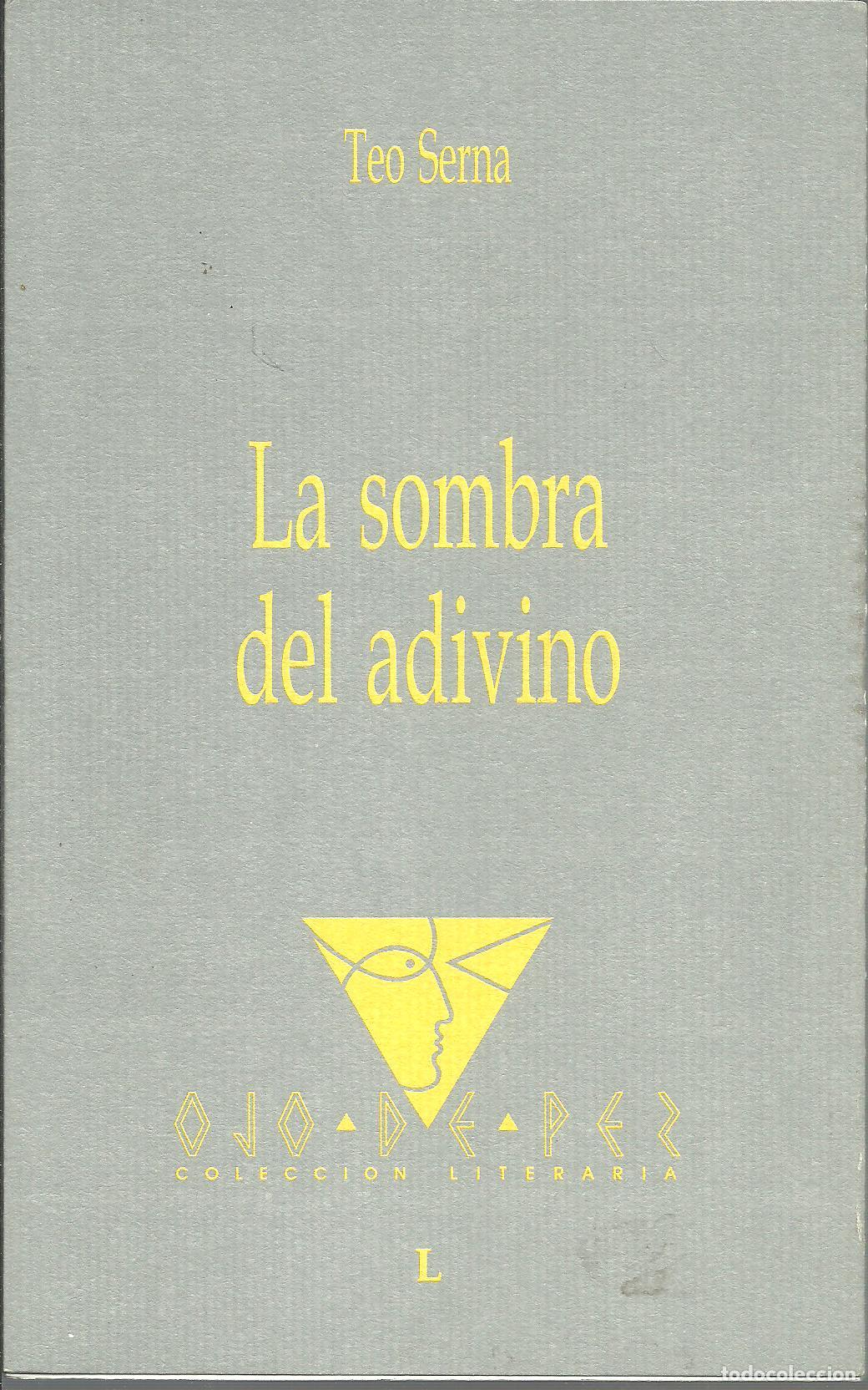 Libros: LA SOMBRA DEL ADIVINO - TEO SERNA - Foto 1
