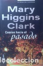 Libros: CAMINO HACIA EL PASADO - MARY HIGGINS CLARK - Foto 1