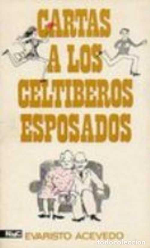 Libros: CARTAS A LOS CELTIBEROS ESPOSADOS - EVARISTO ACEVEDO - Foto 1