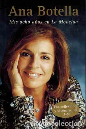 Libros: MIS OCHO A&Ntilde;OS EN LA MONCLOA - ANA BOTELLA - Foto 1