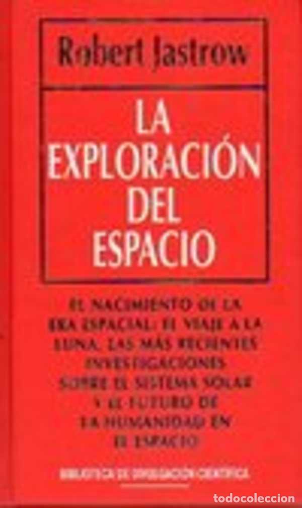 Libros: LA EXPLORACION DEL ESPACIO - ROBERT JASTROW - Foto 1