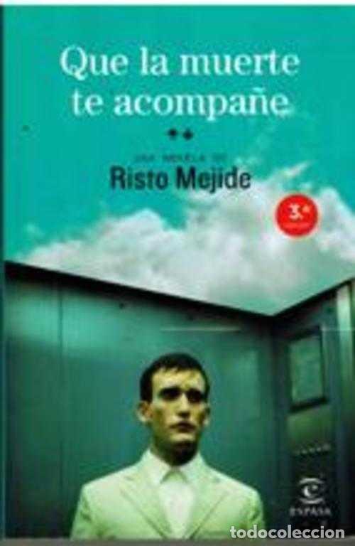 Libros: QUE LA MUERTE TE ACOMPA&Ntilde;E - RISTO MEJIDE - Foto 1