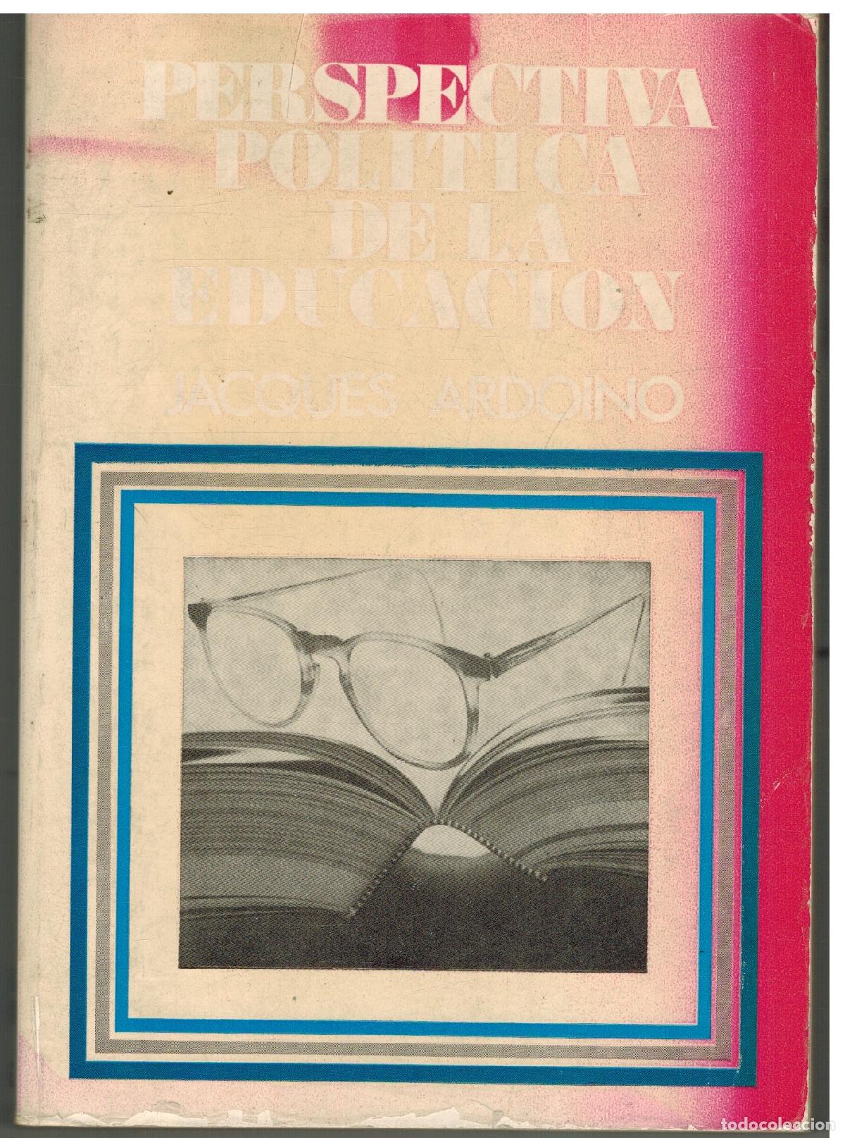 Libros: PERSPECTIVA POLITICA DE LA EDUCACION - JACQUES ARDOINO - Foto 1