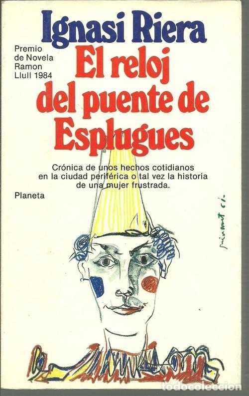 Libros: EL RELOJ DEL PUENTE DE ESPLUGUES - IGNASI RIERA - Foto 1