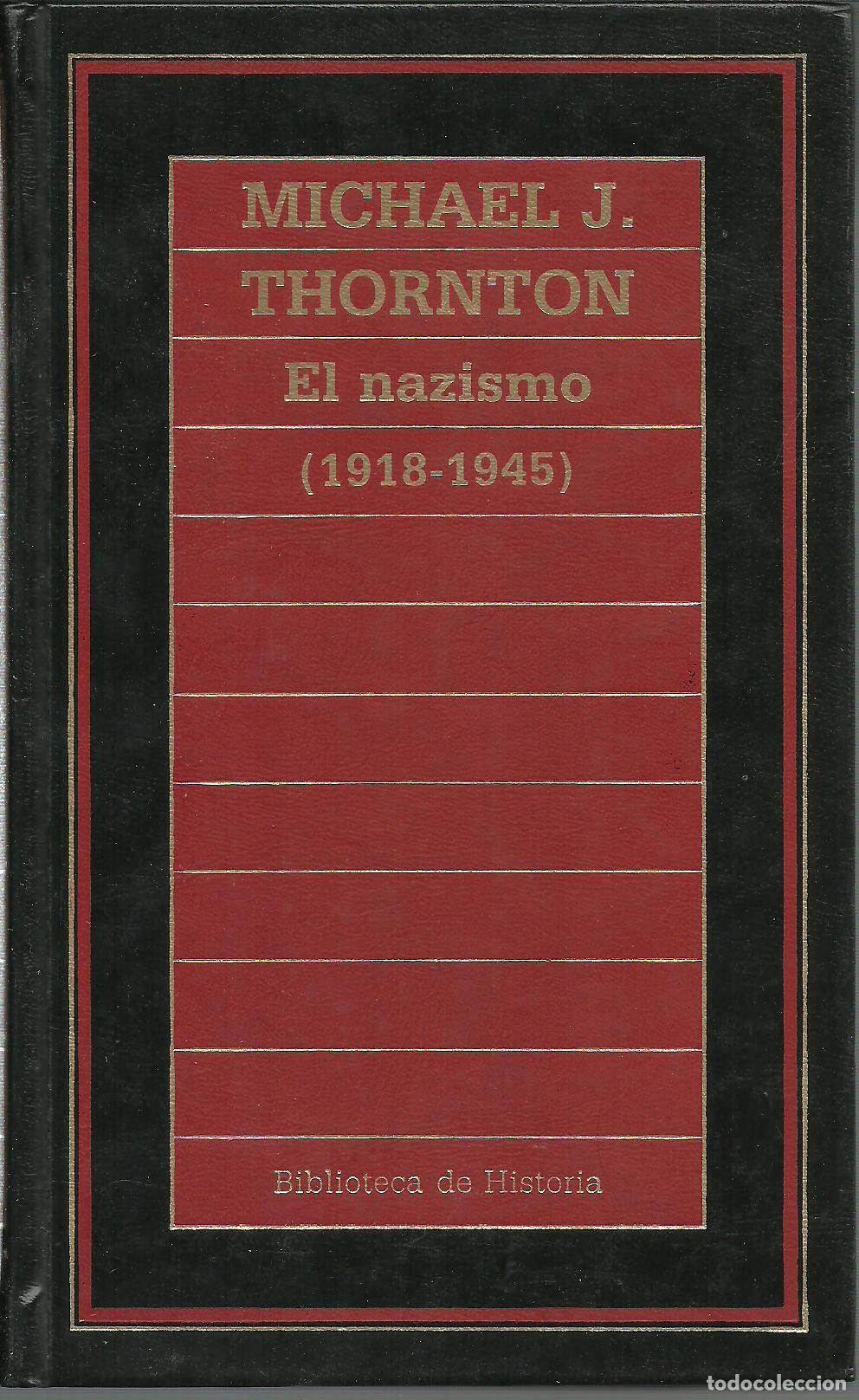 Libros: EL NAZISMO (1918-1945) - MICHAEL J. THORNTON - Foto 1