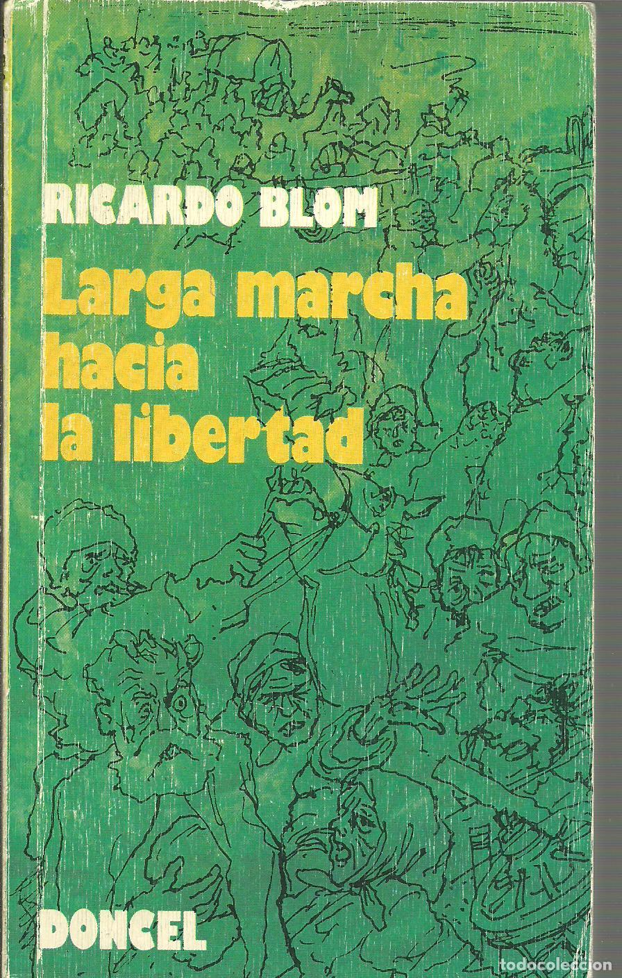Libros: LARGA MARCHA HACIA LA LIBERTAD - RICARDO BLOM - Foto 1