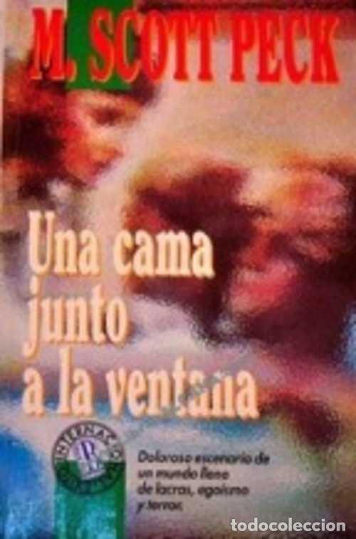Libros: UNA CAMA JUNTO A LA VENTANA - M. SCOTT PECK - Foto 1