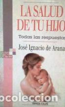 Libros: LA SALUD DE TU HIJO - JOSE IGNACIO DE ARANA - Foto 1
