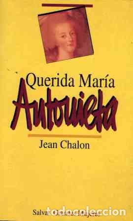 Libros: QUERIDA MARIA ANTONIETA - JEAN CHALON - Foto 1