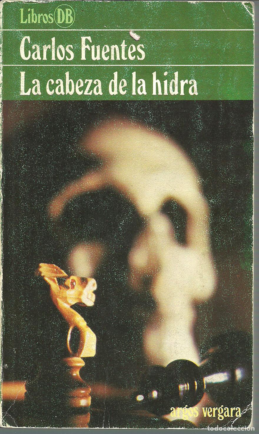 Libros: LA CABEZA DE LA HIDRA - CARLOS FUENTES - Foto 1