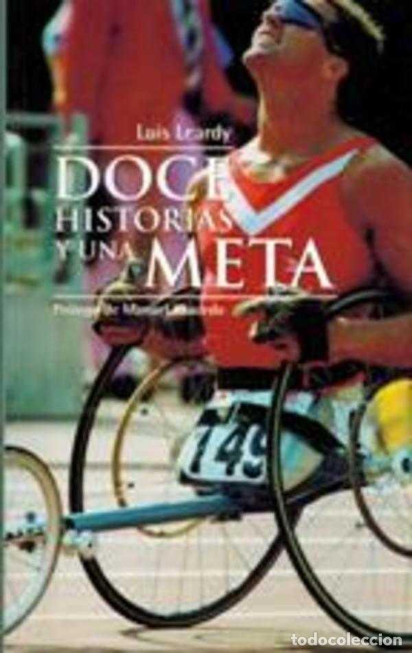 Libros: DOCE HISTORIAS Y UNA META - LUIS LEARDY - Foto 1