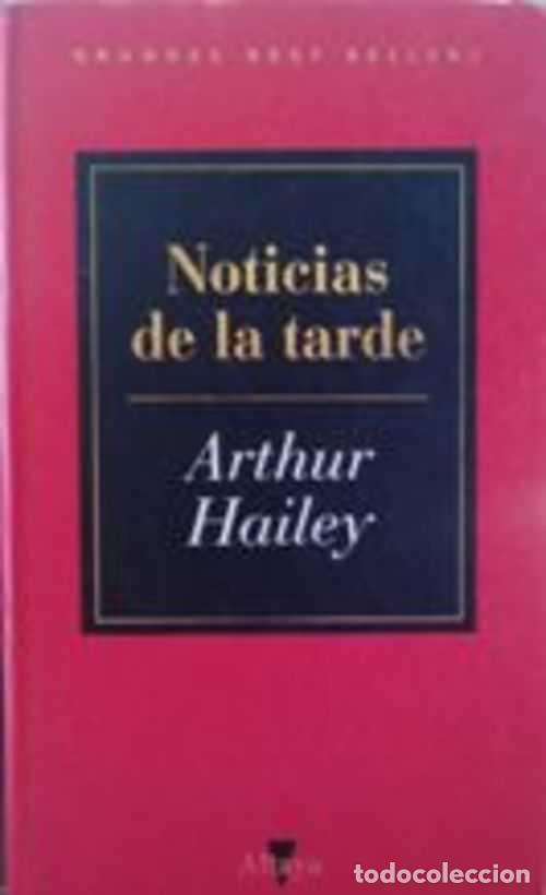 Libros: NOTICIAS DE LA TARDE - ARTHUR HAILEY - Foto 1