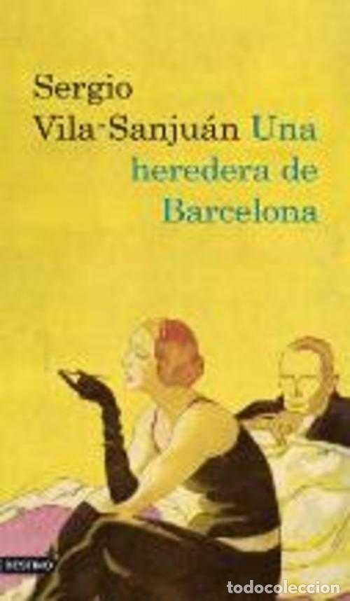 Libros: UNA HEREDERA DE BARCELONA - SERGIO VILA-SANJUAN - Foto 1