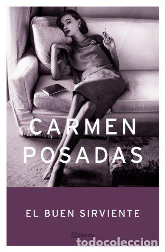 Libros: EL BUEN SIRVIENTE - CARMEN POSADAS - Foto 1