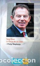 Libros: TONY BLAIR. LA FORJA DE UN LIDER - PHILIP STEPHENS - Foto 1