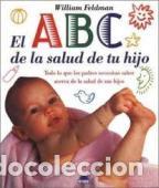 Libros: EL ABC DE LA SALUD DE TU HIJO - WILLIAM FELDMAN - Foto 1