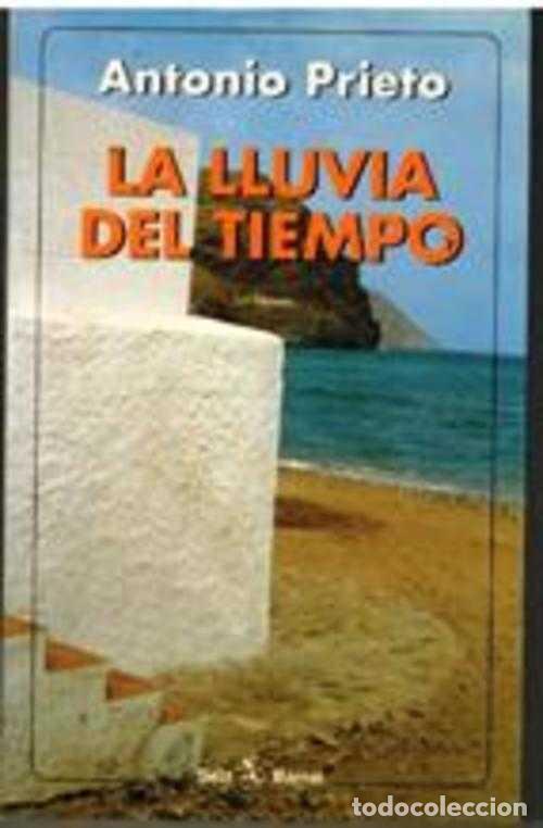 Libros: LA LLUVIA DEL TIEMPO - ANTONIO PRIETO - Foto 1